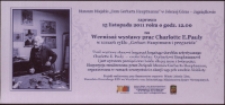 Wernisaż wystawy prac Charlotte E. Pauly w ramach cyklu "Gerhart Hauptmann i przyjaciele" - zaproszenie [Dokument życia społecznego]