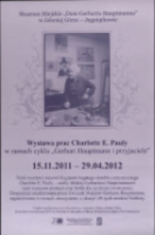 Wystawa prac Charlotte E. Pauly w ramach cyklu "Gerhart Hauptmann i przyjaciele" - plakat [Dokument życia społecznego]