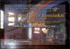 Rozmowy przy kominku : mała ojczyzna jako inspiracja poetów przełomu wieków - zaproszenie [Dokument życia społecznego]