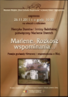 Marlene. Rozkosz wspominania... : poezje gwiazdy filmowej i wspomnienia o Niej. Wiecz&oacute;r z udziałem Henryka Dumina i Irminy Babińskiej poświęcony Marlenie Dietrich - plakat [Dokument życia społecznego]
