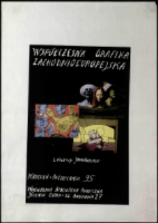 Współczesna grafika zachodnioeuropejska : z kolekcji Jana Hałuszki - plakat [Dokument życia społecznego]