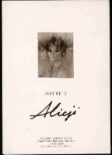 Portrety Alicji : wystawa Alicji Szymańskiej - folder [Dokument życia społecznego]