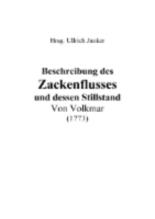Beschreibung des Zackenflusses und dessen Stillstand [Dokument elektroniczny]