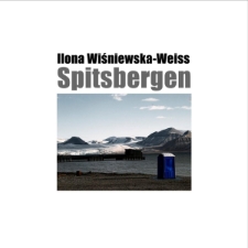 Ilona Wiśniewska : Spitsbergen - katalog [Dokument elektroniczny]
