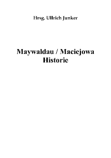 Maywaldau / Maciejowa Historie [Dokument elektroniczny]