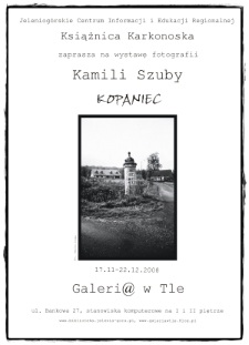 Kamila Szuba : Kopaniec - plakat [Dokument życia społecznego]