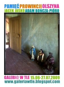 Jacek Jaśko, Adam Bończa-Pi&oacute;ro - Pamięć prowincji. Olszyna maj 2009 - plakat [Dokument elektroniczny]