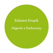 Roksana Knapik - Migawki z Karkonoszy - katalog [Dokument elektroniczny]