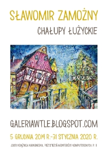 Sławomir Zamożny - Chałupy łużyckie - plakat [Dokument elektroniczny]