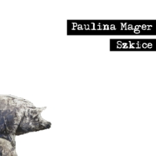 Paulina Mager - Szkice - katalog [Dokument elektroniczny]