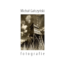 Michał Gałczyński - Fotografie - katalog [Dokument elektroniczny]