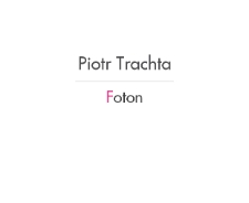 Piotr Trachta - Foton - katalog [Dokument elektroniczny]