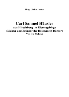 Carl Samuel Häusler aus Hirschberg im Riesengebirge (Dichter und Erfinder der Holzzement-Dächer) [Dokument elektroniczny]