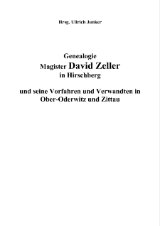 Genealogie Magister David Zeller in Hirschberg und seine Vorfahren und Verwandten in Ober-Oderwitz und Zittau [Dokument elektroniczny]