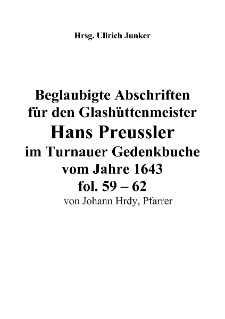 Beglaubigte Abschriften für den Glashüttenmeister Hans Preussler im Turnauer Gedenkbuche vom Jahre 1643 [Dokument elektroniczny]