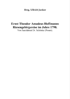 Ernst Theodor Amadeus Hoffmanns Riesengebirgsreise im Jahre 1798 : Von Sanitätsrat Dr. Schönke (Posen) [Dokument elektroniczny]