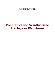 Die Gräflich von SchaffgotscheGrablege zu Warmbrunn = Miejsce spoczynku hrabiowskiegorodu Schaffgotschów w Cieplicach [Dokument elektroniczny]