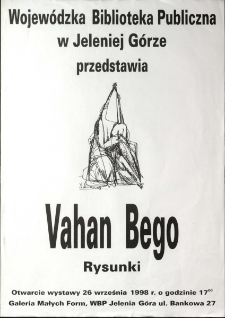 Vahan Bego : rysunki - plakat [Dokument życia społecznego]