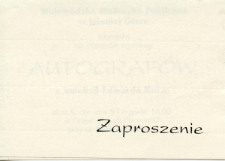 Autografy z kolekcji Edwarda Kuca - zaproszenie [Dokument życia społecznego]