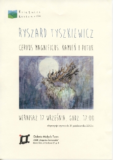 Cervus Magnificus - Kamień i potok : Ryszard Tyszkiewicz - plakat [Dokument życia społecznego]