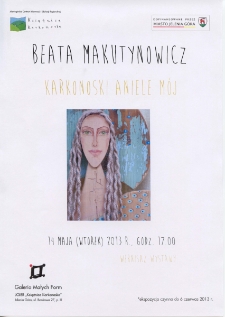 Karkonoski aniele mój : Beata Makutynowicz - plakat [Dokument życia społecznego]