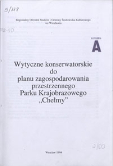 Wytyczne konserwatorskie do planu zagospodarowania przestrzennego Parku Krajobrazowego "Chełmy"