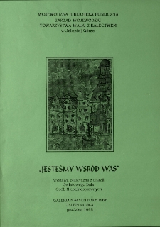 Jesteśmy wśród was : wystawa plastyczna z okazji Światowego Dnia Osób Niepełnosprawnych, grudzień 1998. - afisz [Dokument życia społecznego]