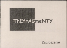 ThEfrAGmeNTY - zaproszenie [Dokument życia społecznego]