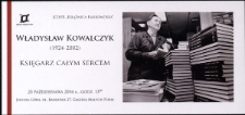 Władysław Kowalczyk księgarz całym sercem - ulotka [Dokument życia społecznego]