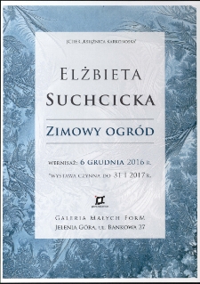 Elżbieta Suchcicka "Mroźny ogród" - plakat [Dokument życia społecznego]