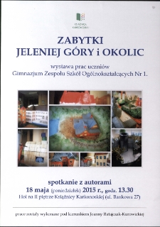 Zabytki Jeleniej Góry i okolic : wystawa prac uczniów Gimnazjum Zespołu Szkół Ogólnokształcących Nr 1 - plakat [Dokument życia społecznego]