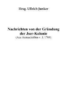 Nachrichten von der Gründung der Jser-Kolonie (Aus Amtsschriften v. J. 1769) [Dokument elektroniczny]