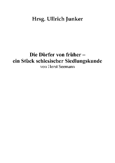 Die Dörfer von früher – ein Stück schlesischer Siedlungskunde [Dokument elektroniczny]