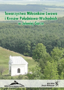 Zeszyty Historyczne. Towarzystwo Miłośników Lwowa i Kresów Południowo-Wschodnich w Jeleniej Górze, 2016, nr 3 (7) [Dokument elektroniczny]