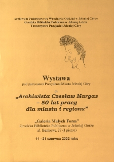Archiwista Czesław Margas - 50 lat pracy dla miasta i regionu - afisz [Dokument życia społecznego]