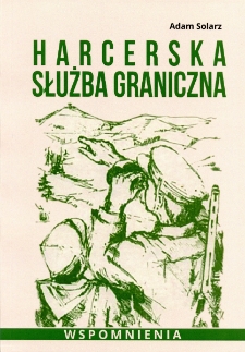 Harcerska Służba Graniczna : wspomnienia [Dokument elektroniczny]