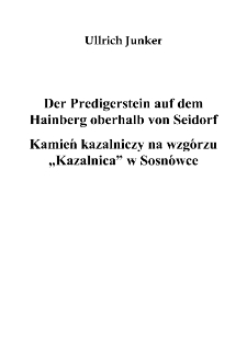 Der Predigerstein auf dem Hainberg oberhalb von Seidorf = Kamień kazalniczy na wzg&oacute;rzu "Kazalnica" w Sosn&oacute;wce [Dokument elektroniczny]
