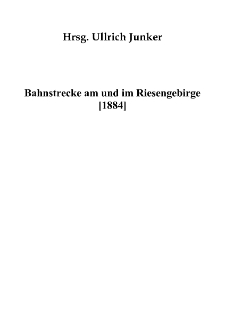Bahnstrecke am und im Riesengebirge (1884) [Dokument elektroniczny]
