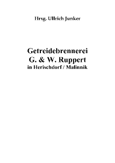 Getreidebrennerei G. & W. Ruppert in Herischdorf / Malinnik [Dokument elektroniczny]
