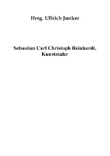 Sebastian Carl Christoph Reinhardt, Kunstmaler [Dokument elektroniczny]