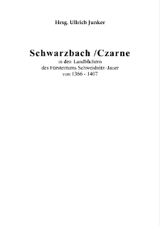 Schwarzbach / Czarne in den Landbüchern des Fürstentums Schweidnitz–Jauer von 1366-1407 [Dokument elektroniczny]
