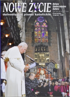Nowe Życie: dolnośląskie pismo katolickie: religia, kultura, społeczeństwo, 1997, nr 6/7 (273/274)