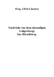 Nachricht von dem ehemaligenGalgenbergebey Hirschberg [Dokument elektroniczny]
