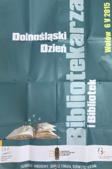 Dolnośląski Dzień Bibliotekarza i Bibliotek 2015 - plakat [Dokument życia społecznego]