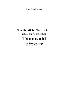 Geschichtliche Nachrichten über die Gemeinde Tannwald im Jsergebirge [Dokument elektroniczny]