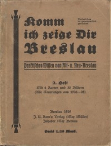 Komm ich zeige Dir Breslau : Praktisches Wissen von Alt- und Neu-Breslau (System Bernau). H. 2