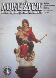 Nowe Życie: dolnośląskie pismo katolickie: religia, kultura, społeczeństwo, 2000, nr 2 (305)