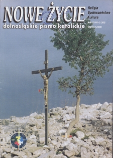 Nowe Życie: dolnośląskie pismo katolickie: religia, kultura, społeczeństwo, 2000, nr 3 (306)
