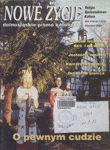 Nowe Życie: dolnośląskie pismo katolickie: religia, kultura, społeczeństwo, 2001, nr 1 (316)