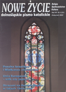 Nowe Życie: dolnośląskie pismo katolickie: religia, kultura, społeczeństwo, 2002, nr 4 (331)